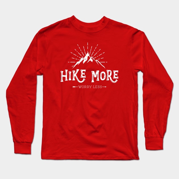 Hike More Worry Less Long Sleeve T-Shirt by Wintrly